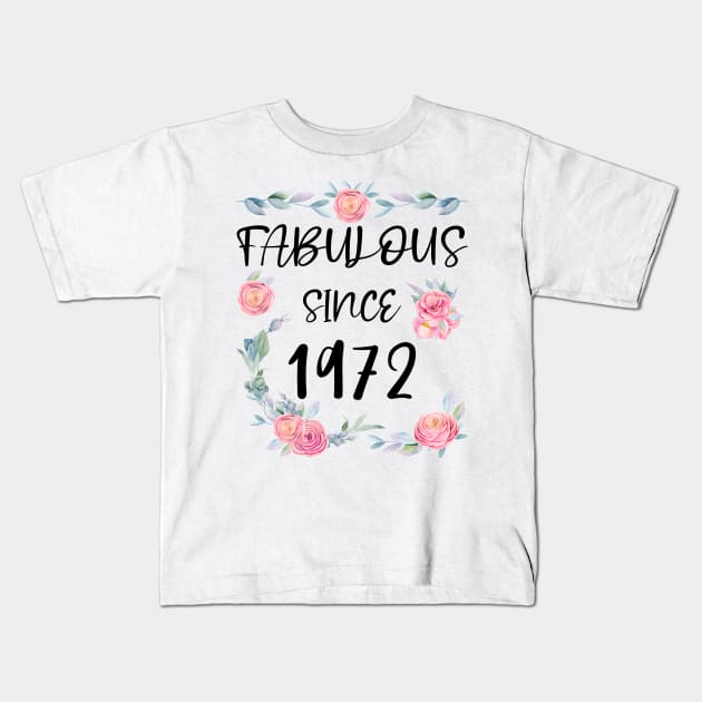 Women 49 Years Old Fabulous Since 1972 Flowers Kids T-Shirt by artbypond
